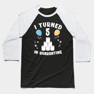 I Turned 5 In Quarantine Baseball T-Shirt